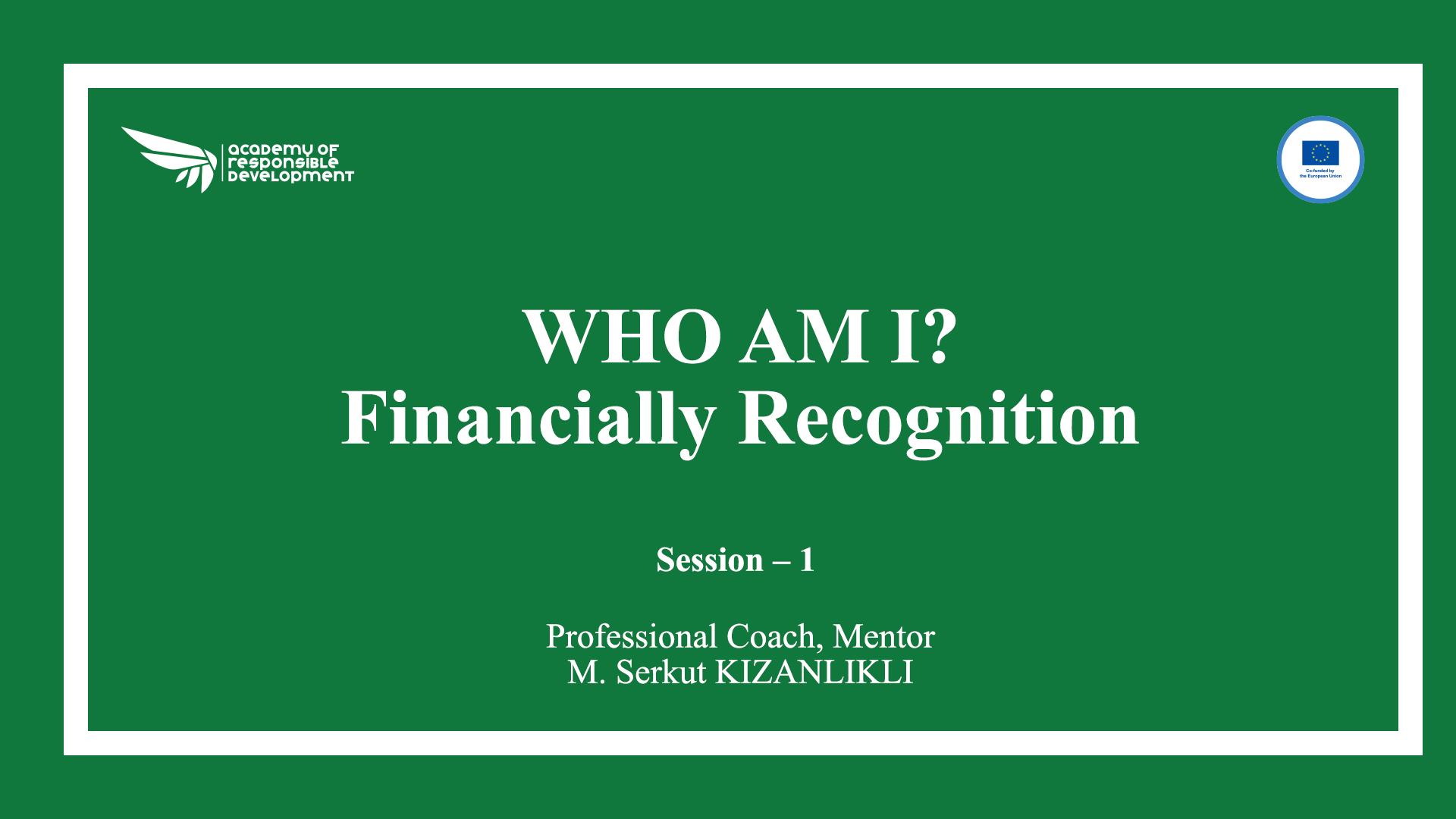 WHO AM I? Financially Recognition